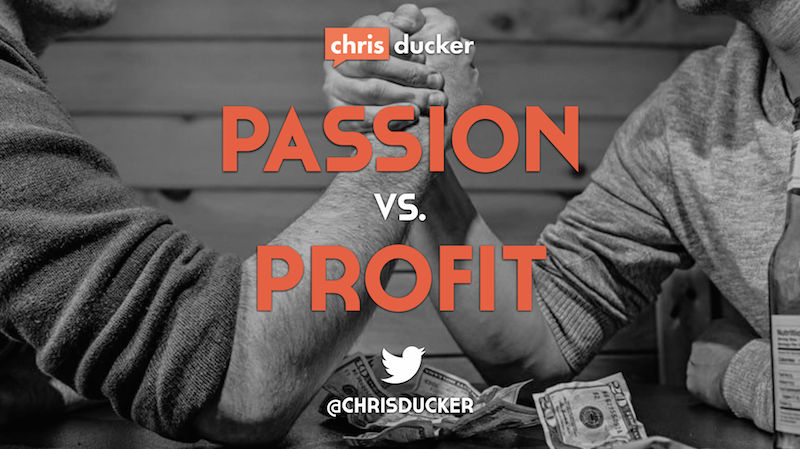PASSION VS PROFIT